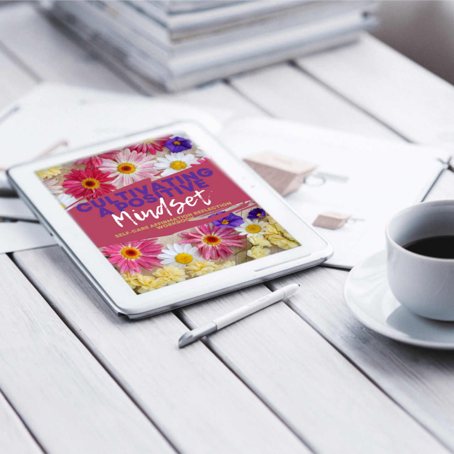 Cultivating A Positive Mindset Self-Care Affirmation Reflection Workbook - Use as a lead magnet, digital product or challenge.