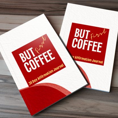 But First... COFFEE 30 Day Affirmation Journal for KDP Amazon & The Book Patch