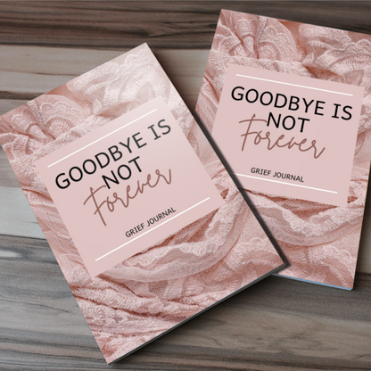 Goodbye Is Not Forever Grief Journal for KDP Amazon & The Book Patch