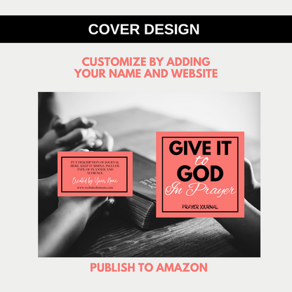 Give It To God In Prayer - Prayer Journal for KDP Amazon & The Book Patch
