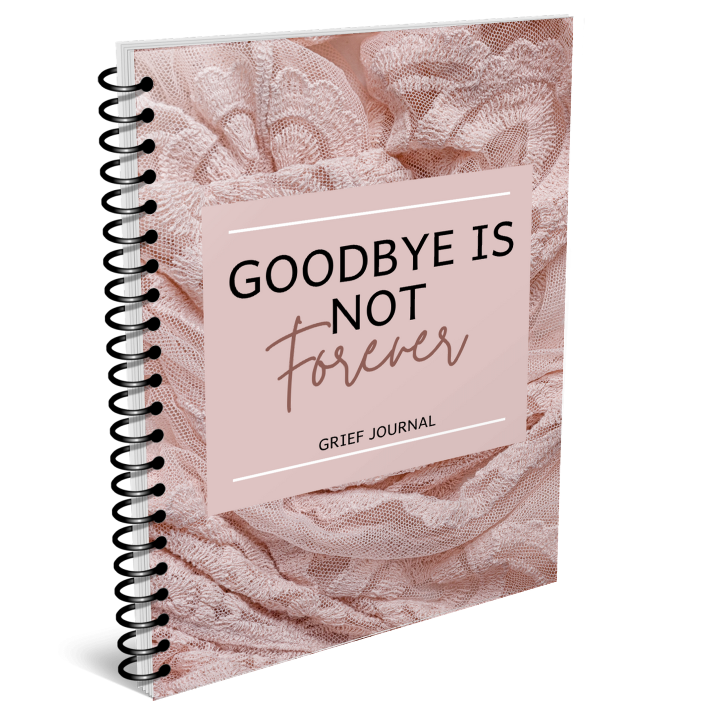 Goodbye Is Not Forever Grief Journal for KDP Amazon & The Book Patch