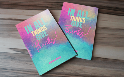 In All Things Give Thanks Gratitude Journal for KDP Amazon & The Book Patch